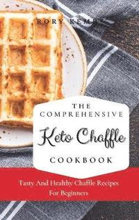 bokomslag The Comprehensive KETO Chaffle Cookbook