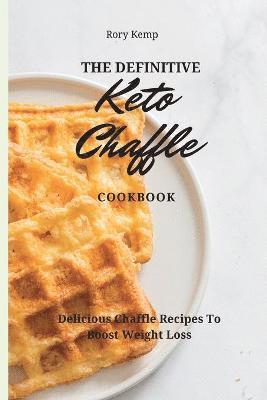 bokomslag The Definitive KETO Chaffle Cookbook