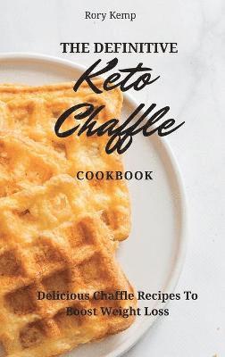 bokomslag The Definitive KETO Chaffle Cookbook