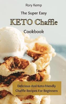 Super Easy KETO Chaffle Cookbook