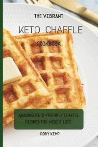 bokomslag The Vibrant KETO Chaffle Cookbook