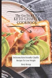 bokomslag The Go-To KETO Chaffle Cookbook