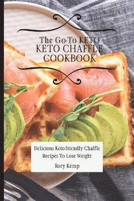 bokomslag The Go-To KETO Chaffle Cookbook