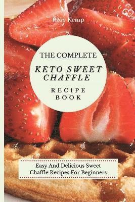 Complete KETO Sweet Chaffle Recipe Book