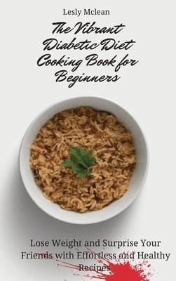 Vibrant Diabetic Diet Cooking Book for Beginners