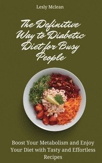 bokomslag The Definitive Way to Diabetic Diet for Busy People