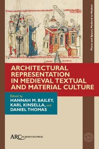 bokomslag Representing Architecture in Medieval Textual and Material Culture