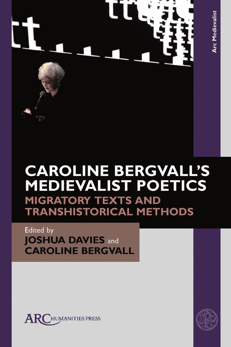 Joshua Davies, Caroline Bergvall, King’s College London) Davies, Joshua (Senior Lecturer in Medieval Literature in the Department of English, Queen Mary University London) Bergvall, Caroline (Global Professorial Fellow - Caroline Bergvall’s Medievalist Poetics, Inbunden