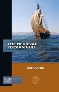 bokomslag The Medieval Persian Gulf