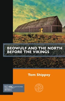 Beowulf and the North before the Vikings 1