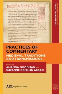 bokomslag Practices of Commentary - Medieval Traditions and Transmissions