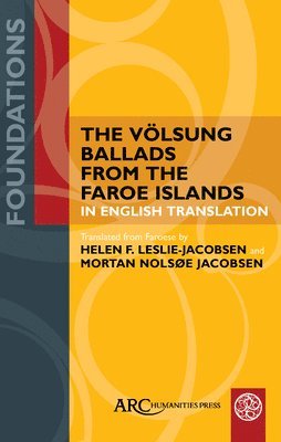 Volsung Ballads From The Faroe Islands In English Translation 1