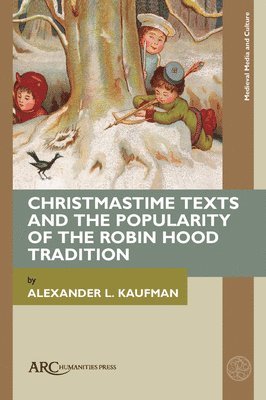 bokomslag Christmastime Texts And The Popularity Of The Robin Hood Tradition