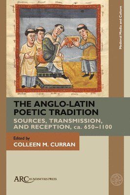 bokomslag The Anglo-Latin Poetic Tradition: Sources, Transmission, and Reception, Ca. 650-1100