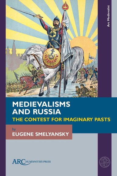 Eugene Smelyansky - Medievalisms and Russia, Inbunden