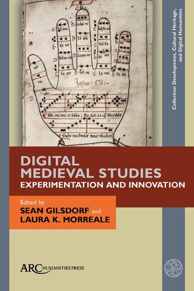 Sean Gilsdorf, Laura K. Morreale - Digital Medieval Studies—Experimentation and Innovation, Inbunden