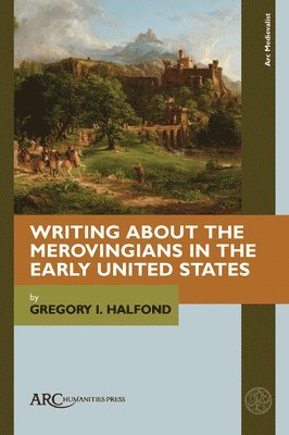 Writing about the Merovingians in the Early United States 1