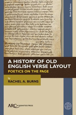 Rachel A. Burns, Rachel A Burns - A History of Old English Verse Layout, Inbunden