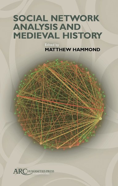 Matthew Hammond - Social Network Analysis and Medieval History, Inbunden