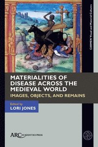 bokomslag Materialities of Disease Across the Medieval World