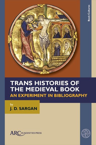J. D. Sargan - Trans Histories of the Medieval Book, Inbunden