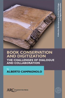 Alberto Campagnolo - Book Conservation and Digitization - The Challenges of Dialogue and Collaboration, Häftad