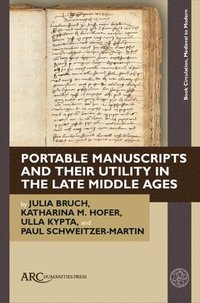 bokomslag Portable Manuscripts and their Utility in the Late Middle Ages