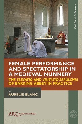 bokomslag Female Performance and Spectatorship in a Medieval Nunnery