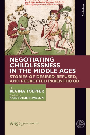 Regina Toepfer - Negotiating Childlessness in the Middle Ages, Inbunden