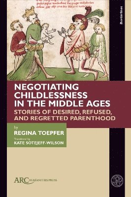 Negotiating Childlessness in the Middle Ages 1