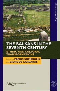 bokomslag The Balkans in the Seventh Century