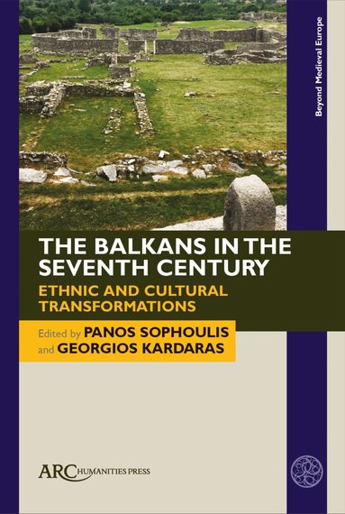 Panos Sophoulis, Georgios Kardaras - Balkans in the Seventh Century, Inbunden
