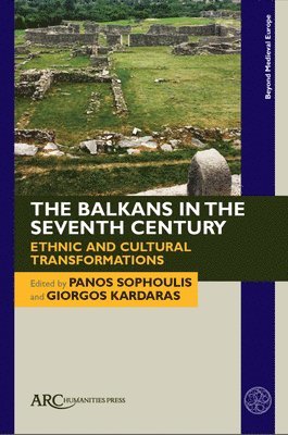 bokomslag The Balkans in the Seventh Century