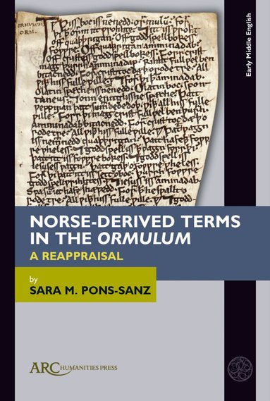 Sara M. Pons-Sanz - Norse-Derived Terms in the "Ormulum", Inbunden