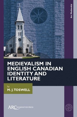 bokomslag Medievalism in English Canadian Identity and Literature