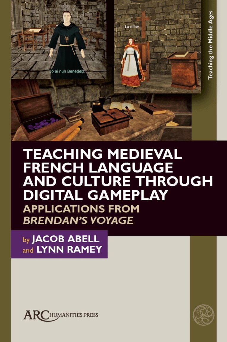 Jacob Abell, Lynn Ramey - Teaching Medieval French Language and Culture through Digital Gameplay, Inbunden
