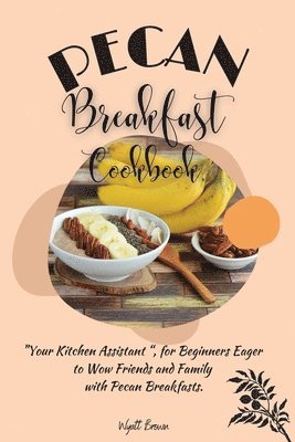 Pecan Breakfast Cookbook 1