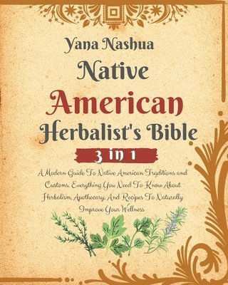 Yana Nashua - Native American Herbalist's Bible, Häftad