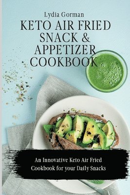 bokomslag Keto Air Fried Snack and Appetizer Cookbook