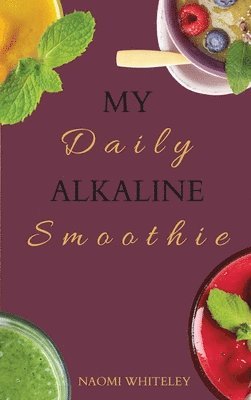 bokomslag My Daily Alkaline Smoothie