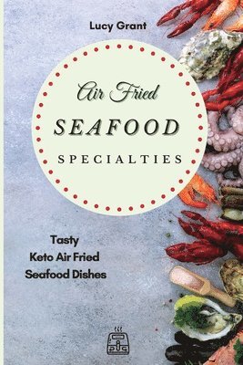 Air Fried Seafood Specialties 1