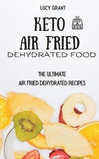 bokomslag Keto Air Fried Dehydrated Food