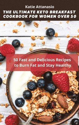 Ultimate Keto Breakfast Cookbook for Women over 50