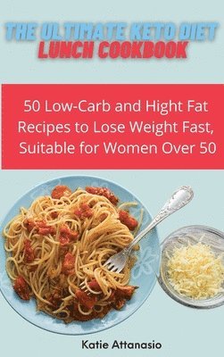 The Ultimate Keto Diet Lunch Cookbook 1