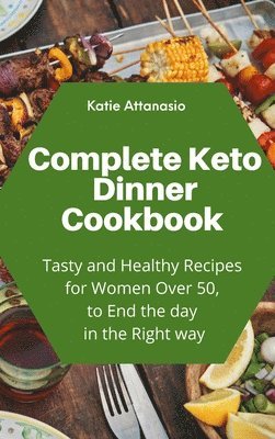 bokomslag Complete Keto Dinner Cookbook