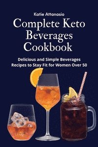 bokomslag Complete Keto Beverages Cookbook