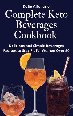 bokomslag Complete Keto Beverages Cookbook