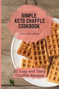 bokomslag Simple Keto Chaffle Cookbook