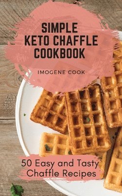 bokomslag Simple Keto Chaffle Cookbook