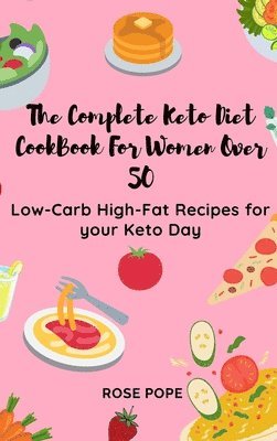 bokomslag The Complete Keto Diet CookBook For Women Over 50